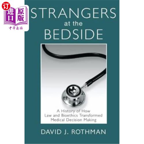 海外直订医药图书Strangers at the Bedside: A History of How Law and Bioethics Transformed Medical 床边的陌生人:法律