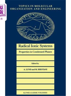 海外直订Radical Ionic Systems: Properties in Condensed Phases 自由基离子体系的凝聚相性质