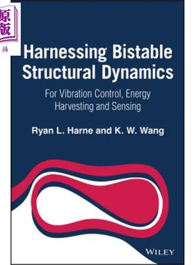 利用双稳态结构动力学 用于振动控制 能量采集与检测 Harnessing Bistable Structural Dynamics 英文原版 Ryan Harne【中商?