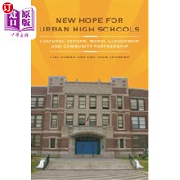 海外直订New Hope for Urban High Schools: Cultural Reform, Moral Leadership, and Communit 城市高中的新希望:文化改革