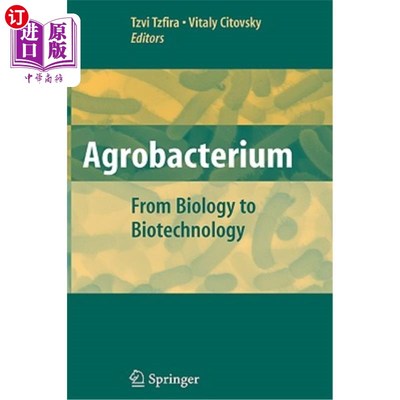 海外直订Agrobacterium: From Biology to Biotechnology 农杆菌：从生物学到生物技术