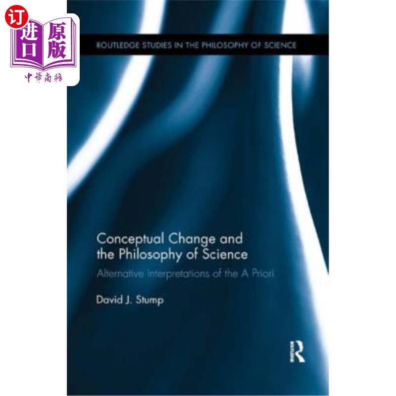 海外直订Conceptual Change and the Philosophy of Science: Alternative Interpretations of  概念变化与科学哲学:对先验