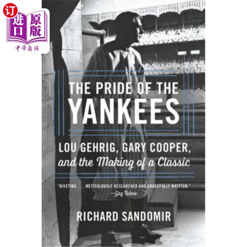 海外直订The Pride of the Yankees: Lou Gehrig, Gary Cooper, and the Making of a Classic 洋基队的骄傲:卢·格里克，加里