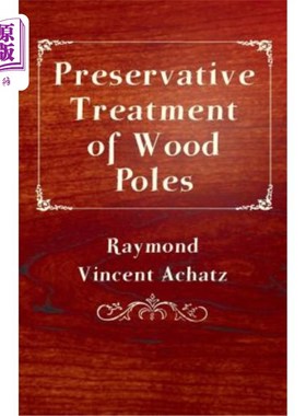 海外直订Preservative Treatment of Wood Poles 木杆防腐处理
