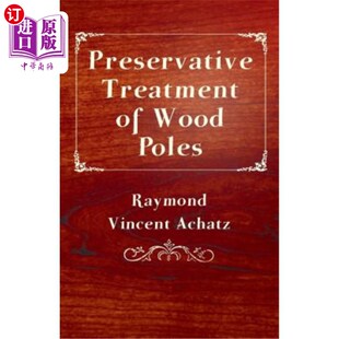 海外直订Preservative Treatment of Wood Poles 木杆防腐处理