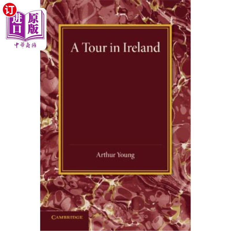 海外直订A Tour in Ireland: With General Observations on the Present State of That Kingdo 爱尔兰之旅：1776年、177