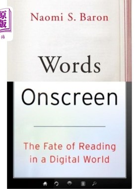 海外直订Words Onscreen: The Fate of Reading in a Digital World 屏幕上的文字:数字世界中阅读的命运