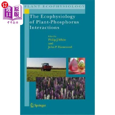 海外直订The Ecophysiology of Plant-Phosphorus Interactions 植物磷相互作用的生态生理学
