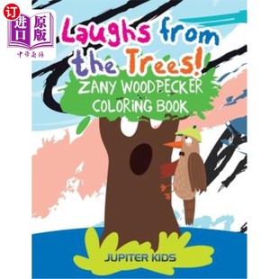 笑声 啄木鸟涂色书 Trees Coloring Book Woodpecker the Zany 滑稽 海外直订Laughs 树上 from