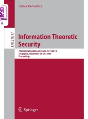 海外直订Information Theoretic Security: 7th International Conference, Icits 2013, Singap 信息理论安全:第7届国际会议