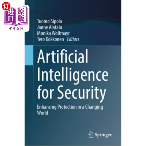 海外直订Artificial Intelligence for Security: Enhancing Protection in a Changing World Artificial I