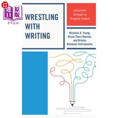 海外直订Wrestling with Writing: Instructional Strategies for Struggling Students 与写作摔跤：苦苦挣扎的学生的教学策略