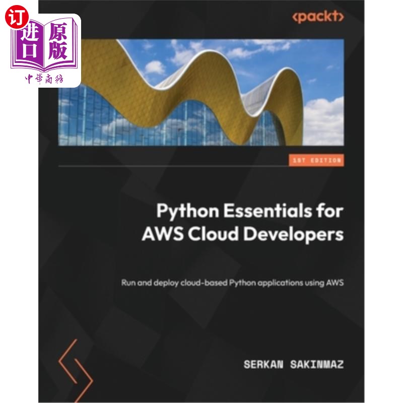 海外直订Python Essentials for AWS Cloud Developers: Run and deploy cloud-based Python ap Python Ess