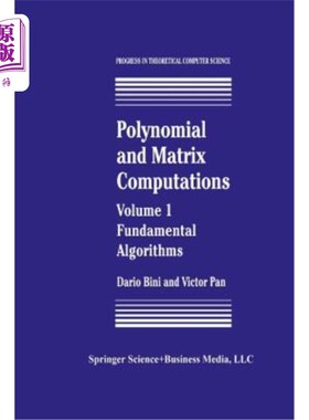 海外直订Polynomial and Matrix Computations: Fundamental Algorithms 多项式和矩阵计算：基本算法