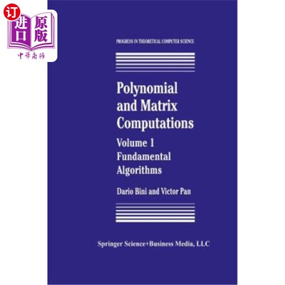 海外直订Polynomial and Matrix Computations: Fundamental Algorithms 多项式和矩阵计算：基本算法