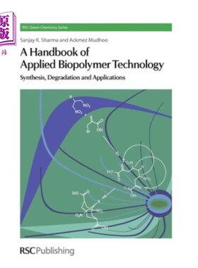 海外直订A Handbook of Applied Biopolymer Technology: Synthesis, Degradation and Applicat 应用生物聚合物技术手册:合