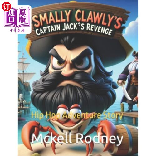 海外直订Smally Clawly's Captain Jack's Revenge: Hip Hop Adventure Story 小爪子杰克船长的复仇：嘻哈冒险故事