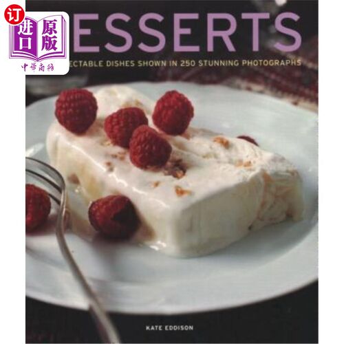 海外直订Desserts: 140 Delectable Desserts Shown in 250 Stunning Photographs 甜点:250张令人惊叹的照片中展示的140种美