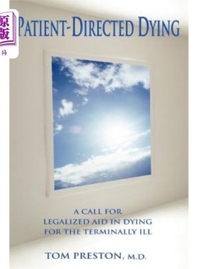 海外直订医药图书Patient-Directed Dying: A Call for Legalized Aid in Dying for the Terminally Ill 病人指导的死亡:呼