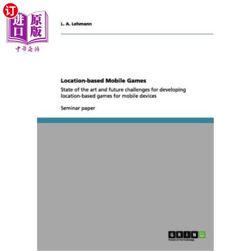 海外直订Location-based Mobile Games: State of the art and future challenges for developi 基于位置的手机游戏:面向手