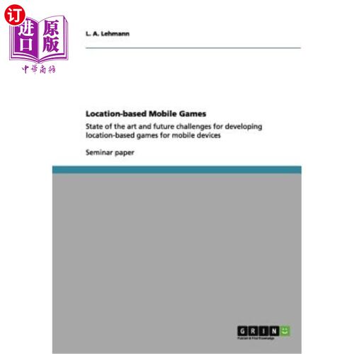 海外直订Location-based Mobile Games: State of the art and future challenges for developi 基于位置的手机游戏:面向手