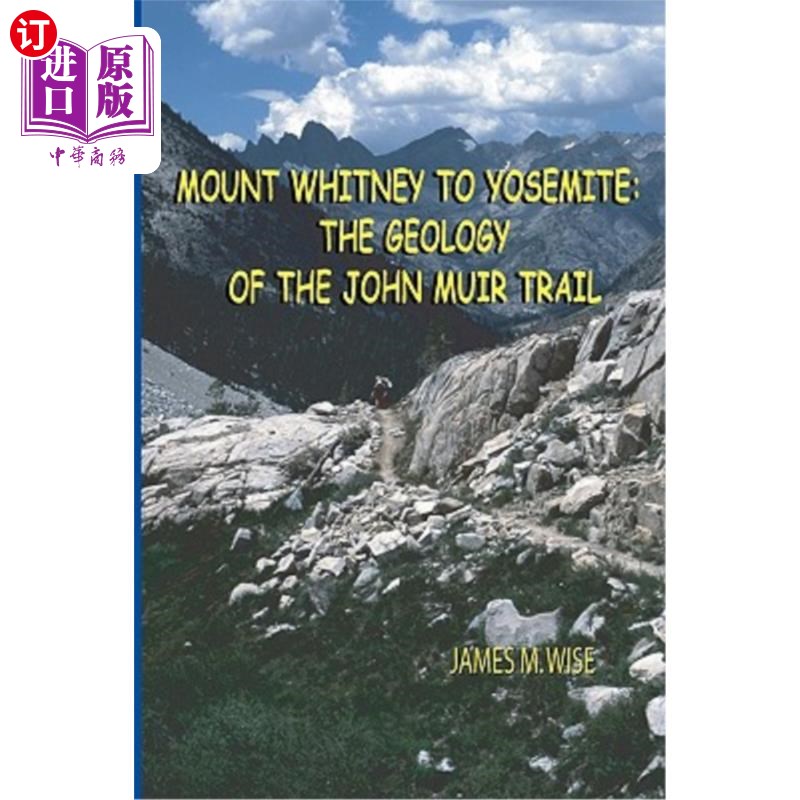 海外直订Mount Whitney to Yosemite: the Geology of the John Muir Trail 惠特尼山到约塞米蒂:约翰·缪尔小径的地质