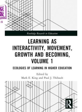 海外直订Learning as Interactivity, Movement, Growth and ... 学习的互动性，运动，成长和成为，卷1