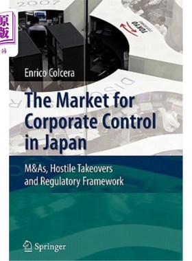 海外直订The Market for Corporate Control in Japan: M&as, Hostile Takeovers and Regulator 日本的公司控制权市场：并购