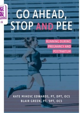海外直订医药图书Go Ahead, Stop and Pee: Running During Pregnancy and Postpartum 继续，停下来小便：孕期和产后跑步