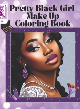 海外直订Pretty Black Girl Makeup Coloring Book: Black Girl Coloring Book 漂亮的黑人女孩化妆着色书:黑人女孩着色书