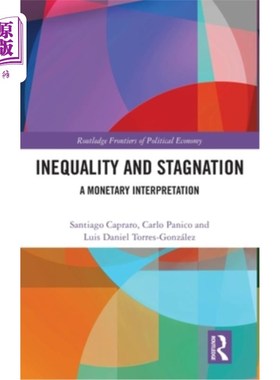 海外直订Inequality and Stagnation: A Monetary Interpretation 不平等与停滞：一种货币解读