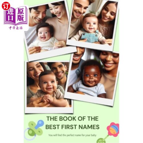 海外直订The book of the best first names: You will find the perfect name for your baby 最好的名字之书：你会为你的宝