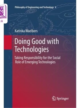 海外直订Doing Good with Technologies:: Taking Responsibility for the Social Role of Emer 科技行善:对新兴科技的社会