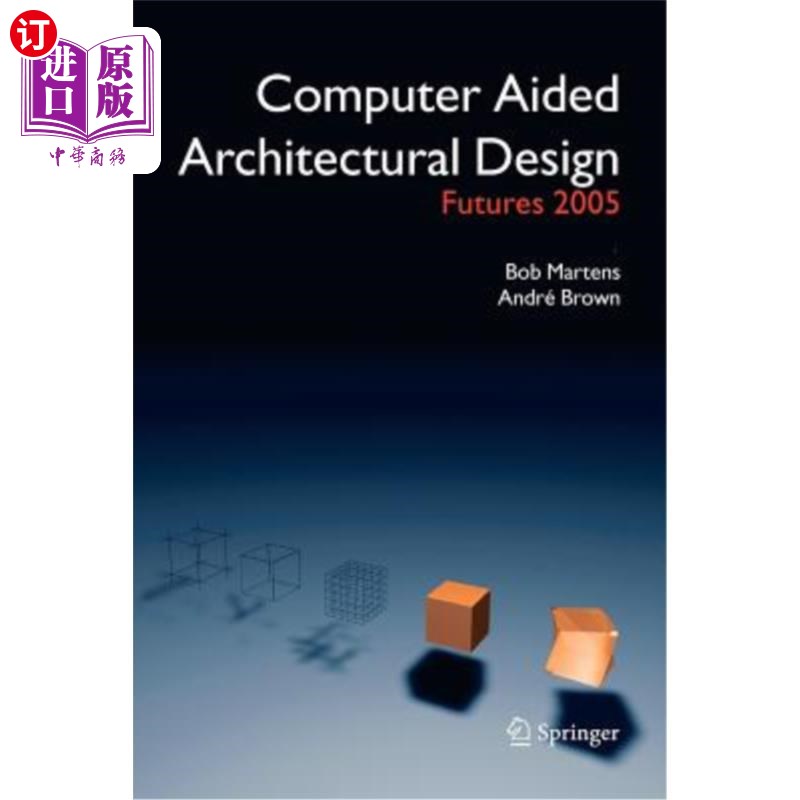 海外直订Computer Aided Architectural Design Futures 2005: Proceedings of the 11th Intern 计算机辅助建筑设计期货2005