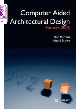 海外直订Computer Aided Architectural Design Futures 2005: Proceedings of the 11th Intern 计算机辅助建筑设计期货2005
