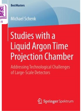 海外直订Studies with a Liquid Argon Time Projection Chamber: Addressing Technological Ch 液态氩时间投影室的研究：应