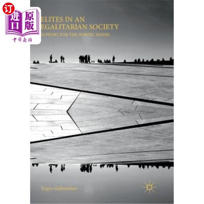 海外直订Elites in an Egalitarian Society: Support for the Nordic Model 平等主义社会中的精英:对北欧模式的支持