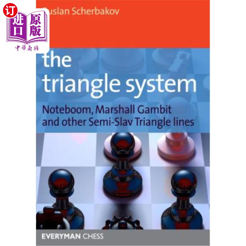 海外直订The Triangle System: Noteboom, Marshall Gambit and other Semi-Slav Triangle line