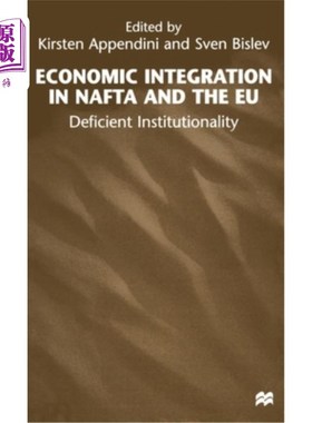海外直订Economic Integration in NAFTA and the Eu: Deficient Institutionality 北美自由贸易协定与欧盟经济一体化:制度