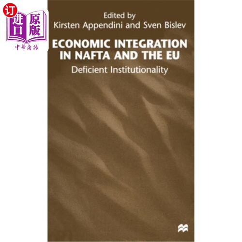 海外直订Economic Integration in NAFTA and the Eu: Deficient Institutionality 北美自由贸易协定与欧盟经济一体化:制度