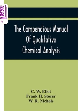 海外直订The Compendious Manual Of Qualitative Chemical Analysis 定性化学分析简明手册