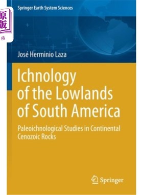 海外直订Ichnology of the Lowlands of South America: Paleoichnological Studies in Contine 南美洲低地的鱼类学：大陆新