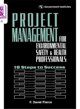 海外直订Project Management for Environmental, Health and Safety Professionals: 18 Steps  环境、健康和安全专业人员项