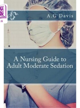 海外直订医药图书A Nursing Guide to Adult Moderate Sedation 成人适度镇静护理指南