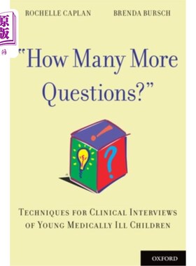 海外直订医药图书How Many More Questions?: Techniques for Clinical Interviews of Young Medically  还有多少问题？：年