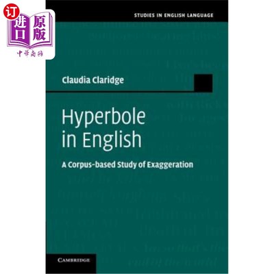 海外直订Hyperbole in English: A Corpus-Based Study of Exaggeration 英语夸张：基于语料库的夸张研究