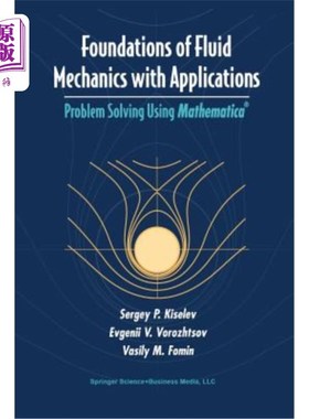 海外直订Foundations of Fluid Mechanics with Applications: Problem Solving Using Mathemat 流体力学基础与应用:使用Mat
