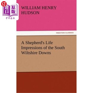 海外直订A Shepherd's Life Impressions of the South Wiltshire Downs 牧羊人对南威尔特郡丘陵的生活印象