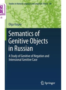 海外直订Semantics of Genitive Objects in Russian: A Study of Genitive of Negation and In 俄语属格宾语的语义：否定属格和