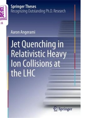 海外直订Jet Quenching in Relativistic Heavy Ion Collisions at the Lhc Lhc相对论重离子碰撞中的射流猝灭